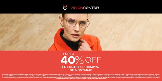 Promoción Vision Center con hasta 40% de descuento en lunas por la compra de monturas.