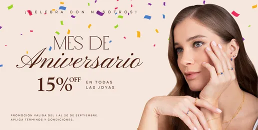 Promoción de aniversario CELEBRA CON NOSOTROS con 15% de descuento en todas las joyas.