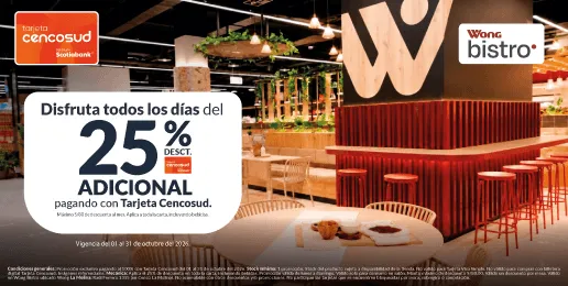 Promoción Wong Bistro con 25% de descuento adicional pagando con Tarjeta Cencosud.